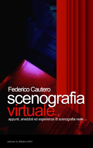 Download Scenografia Virtuale - Appunti,aneddoti ed esperienze di scenografia reale Download Scenografia Virtuale - Appunti,aneddoti ed esperienze di scenografia reale