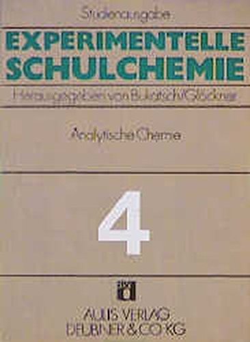 Preisvergleich Produktbild Experimentelle Schulchemie. Studienausgabe in 9 Bänden, Band 4: Analytische Chemie