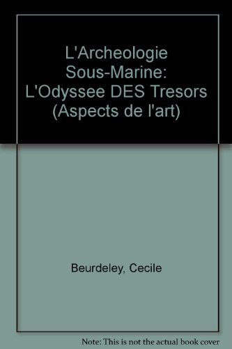 Book's Cover of L'Archeologie Sous-Marine: L'Odyssee DES Tresors