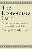 Image de The Economist's Oath: On the Need for and Content of Professional Economic Ethics
