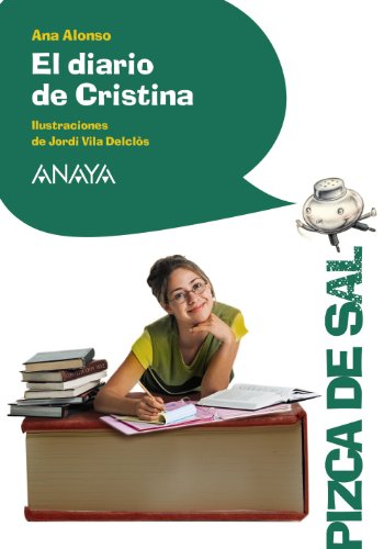 El diario de Cristina (Literatura Infantil (11 Años)Pizca De Sal)