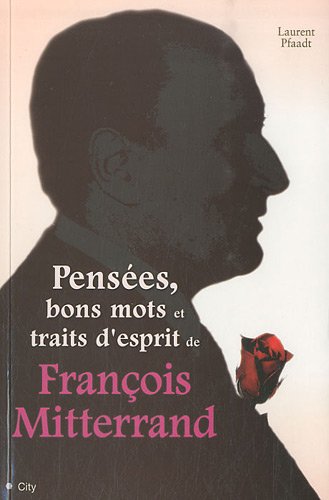 couverture de : Pens&eacute;es, bons mots et traits d'esprit de Fran&ccedil;ois Mitterrand
