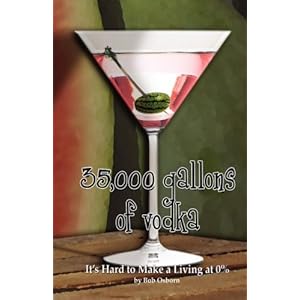35,000 Gallons of Vodka by Bob Osborn (2008-09-01)