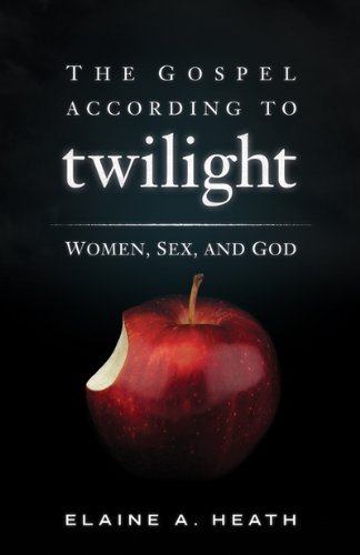 The Gospel according to Twilight: Women, Sex, and God (The Gospel according to...) (English Edition) livre