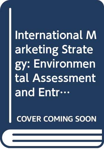 International Marketing Strategy: Environmental Assessment and Entry Strategies: A Reader (Dryden Press Series in Marketing)