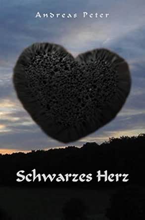 Schwarzes Herz Ebook Peter Andreas Amazon De Kindle Shop