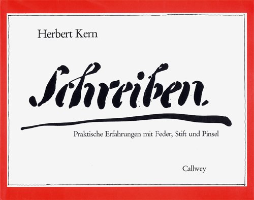 Schreiben - Praktische Erfahrungen mit Feder, Stift und Pinsel