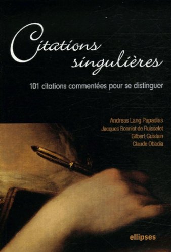 Download Citations singulières : 100 Citations commentées pour se distinguer Download Citations singulières : 100 Citations commentées pour se distinguer