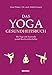 Das Yoga-Gesundheitsbuch: Mit Yoga und Ayurveda gezielt Beschwerden heilen by 