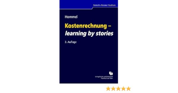 Kostenrechnung Learning By Stories Michael Hommel Amazon De