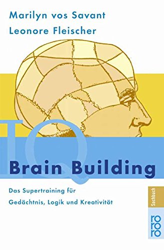 Download Brain Building. Das Supertraining für Gedächtnis, Logik, Kreativität. Download Brain Building. Das Supertraining für Gedächtnis, Logik, Kreativität.