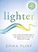 Produktbild Lighter: Eliminate Emotional Eating & Create Lasting and Healthy Habits to Lose Weight & Keep It Off for Life Without the Strug