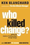 Image de Who Killed Change?: Solving the Mystery of Leading People Through Change