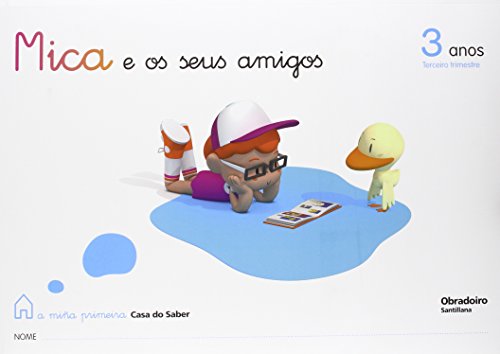 Mica E Os Seus Amigos 3 Anos Terceiro Trimestre a Miña Primeira Casa Do Saber Gallego Obradoiro