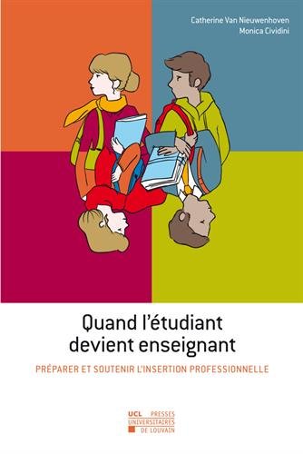 Quand l'étudiant devient enseignant: Préparer et soutenir l'insertion professionnelle gratuit Quand l'étudiant devient enseignant: Préparer et soutenir l'insertion professionnelle gratuit