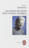 Les maîtres de vérité dans la Grèce archaïque