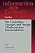 The Economics, Concept, and Design of Information Intermediaries. A Theoretic Approach (Information Age Economy) by Frank Rose