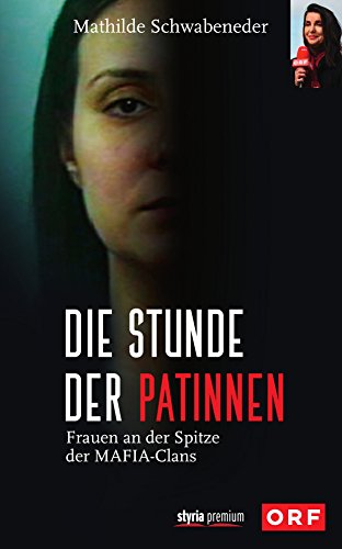 Book's Cover of Die Stunde der Patinnen: Frauen an der Spitze der Mafia-Clans (German Edition)