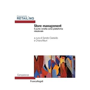 Store management. Il punto vendita come piattaforma relazionale: Il punto vendita com