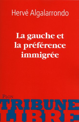 La gauche et la préférence immigrée francais La gauche et la préférence immigrée francais