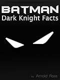 Image de Batman: Dark Knight Facts (English Edition)