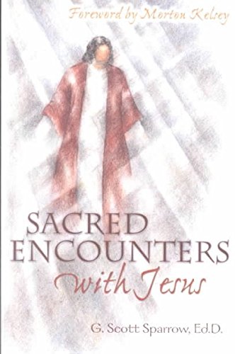 [(Sacred Encounters with Jesus)] [By (author) G Scott Sparrow ] published on (March, 2003)