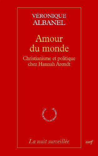 couverture de : Amour du monde  Christianisme et politique chez  Annah Ha...