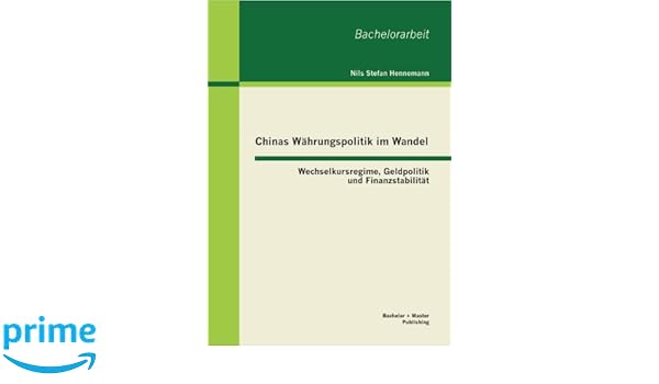 Chinas Währungspolitik Im Wandel Wechselkursregime - 