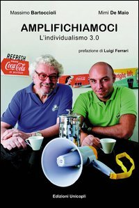 Amplifichiamoci. L'individualismo 3.0 libro