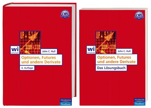 Download Value Pack: Optionen, Futures und andere Derivate + Lösungsbuch (Pearson Studium - Economic BWL)