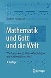 Image de Mathematik und Gott und die Welt: Was haben Kunst, Musik oder Religion mit Mathematik am Hut?