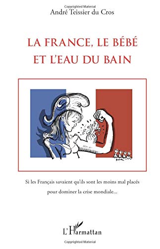 La France, le Bébé et l'Eau du bain La France, le Bébé et l'Eau du bain