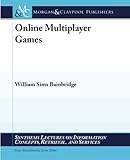Image de Online Multiplayer Games: Synthesis Lectures on Informaiton Concepts, Retarieval, and Services
