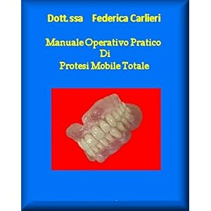 Manuale Operativo Pratico Di protesi Mobile Totale
