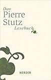 Image de Das Pierre-Stutz-Lesebuch (HERDER spektrum)