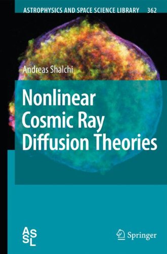Nonlinear Cosmic Ray Diffusion Theories: 362 (Astrophysics and Space Science Library)