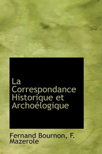 Preisvergleich Produktbild La Correspondance Historique Et Archo Logique
