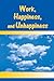 Work, Happiness, and Unhappiness (English Edition) by Peter Warr