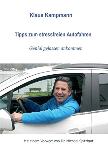 Download Tipps zum stressfreien Autofahren: genial gelassen ankommen Download Tipps zum stressfreien Autofahren: genial gelassen ankommen