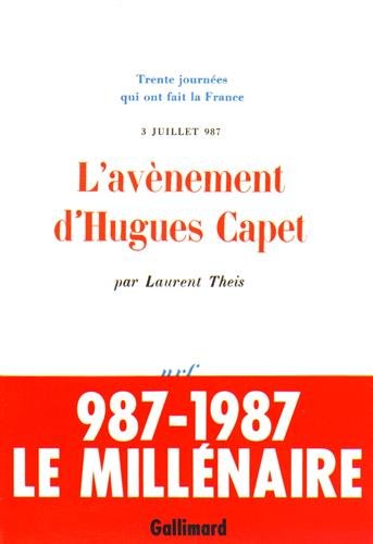 L'avènement d'Hugues Capet: (3 juillet 987)
