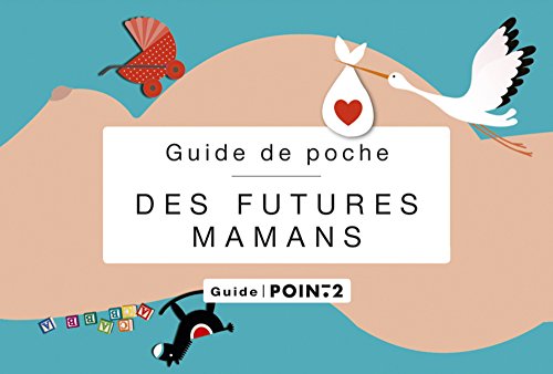Guide de poche des futures mamans francais Guide de poche des futures mamans francais