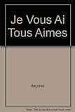 Je Vous Ai Tous Aimes