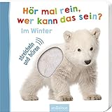 Hör mal rein, wer kann das sein? Im Winter (Foto-Streichel-Soundbuch) by 
