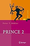 PRINCE 2: Das Projektmanagement-Framework (Xpert.press) by Peter T. Köhler