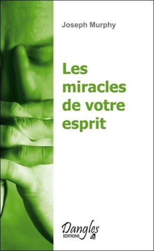 Download Les Miracles de votre esprit Download Les Miracles de votre esprit