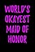 Produktbild World's Okayest Maid of Honor: Blank Lined Journal - 6x9 - Funny Gift For Your Maid of Honor