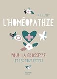 L'Homeopathie pour la grossesse et les tout-petits