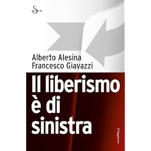 Il liberismo è di sinistra (Pamphlet)