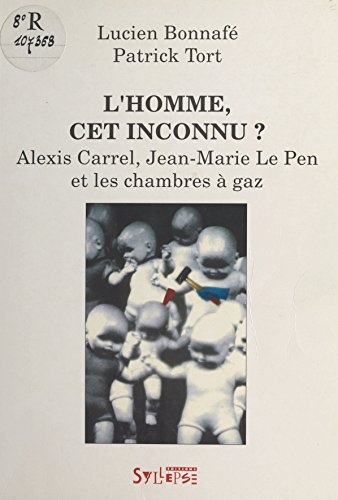 Download L'Homme, cet inconnu ? Alexis Carrel, Jean-Marie Le Pen et les chambres à gaz Download L'Homme, cet inconnu ? Alexis Carrel, Jean-Marie Le Pen et les chambres à gaz