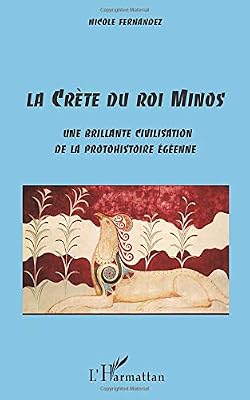 L'harmattan La Crète du Roi Minos: Une brillante civilisation de la protohistoire égéenne